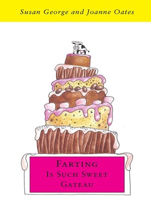 cover image of Farting Is Such Sweet Gateau